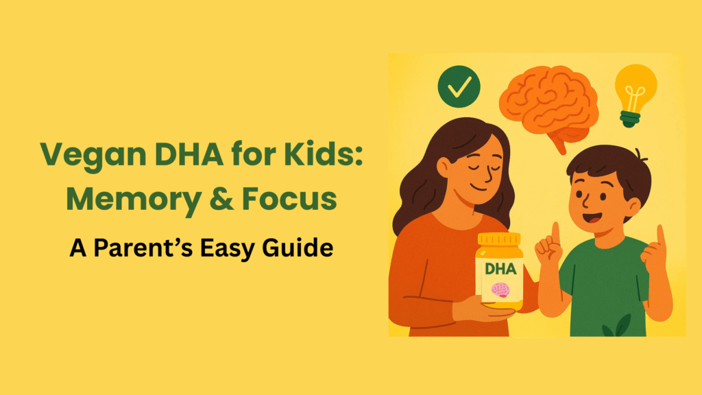 Vegan DHA for Kids: Memory & Focus