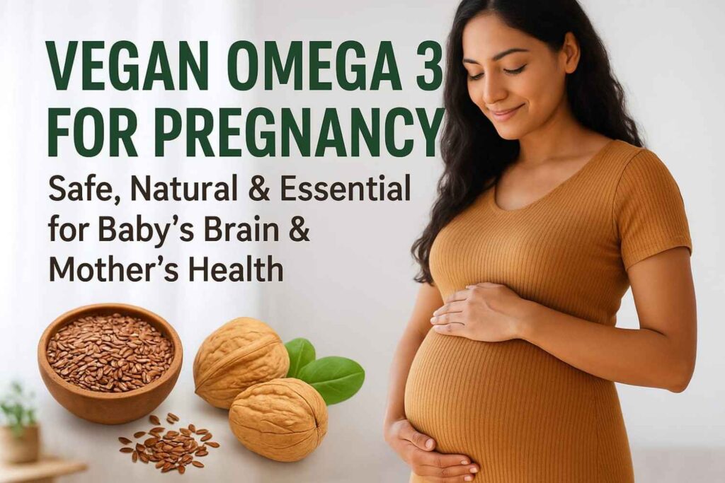 Vegan Omega 3 for Pregnancy