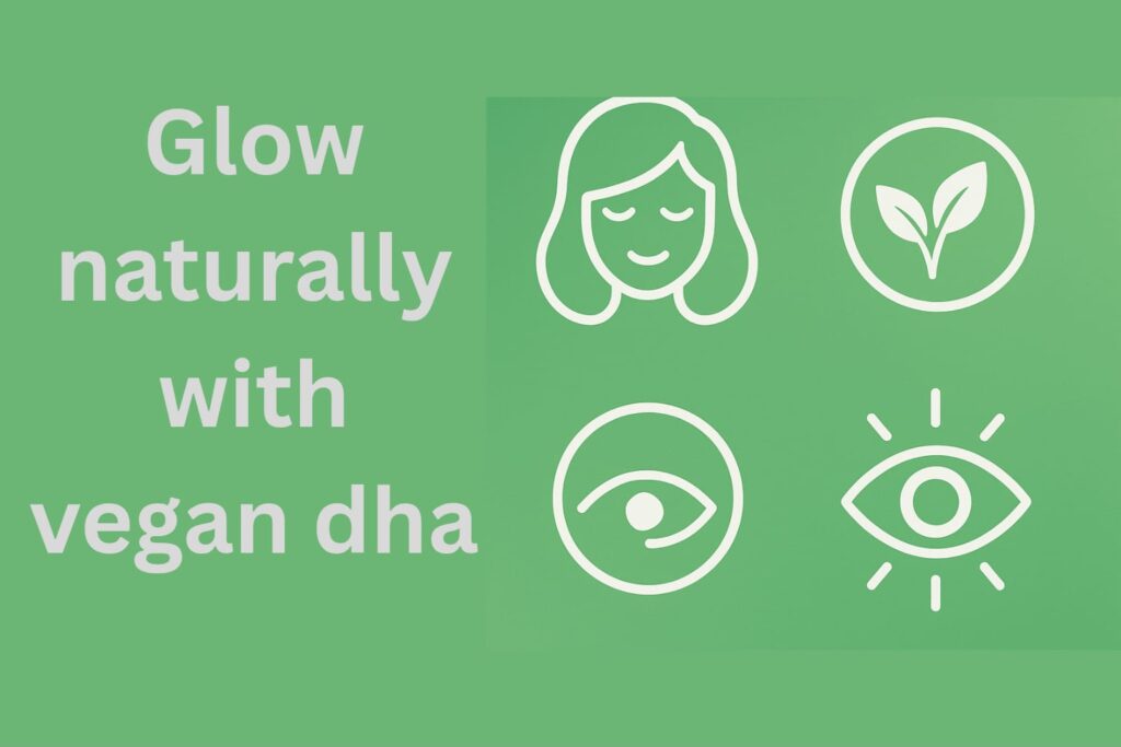 Vegan DHA Benefits for Skin Hair Eyes